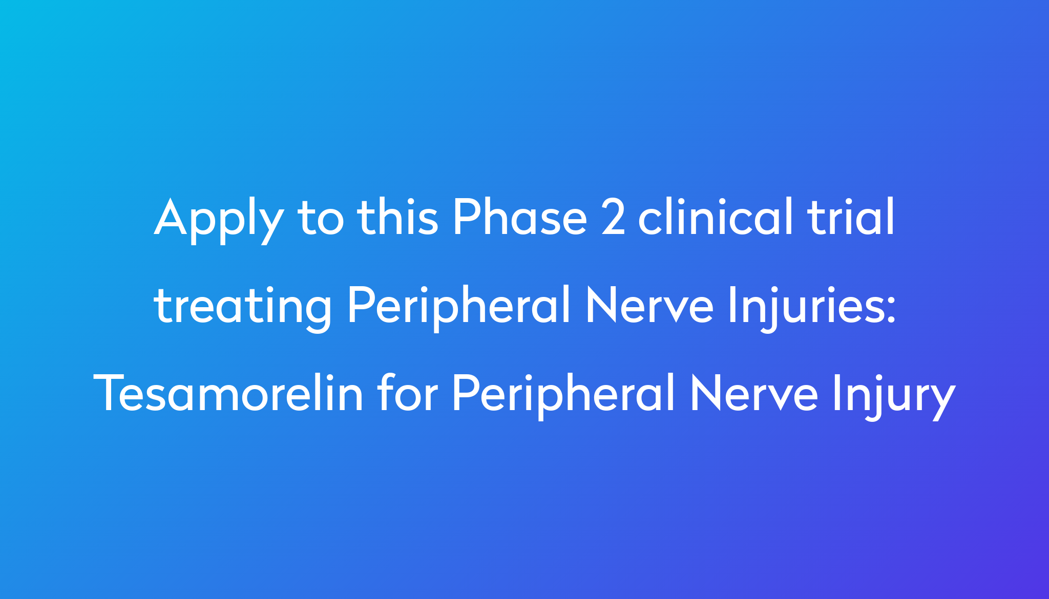 tesamorelin-for-peripheral-nerve-injury-clinical-trial-2024-power